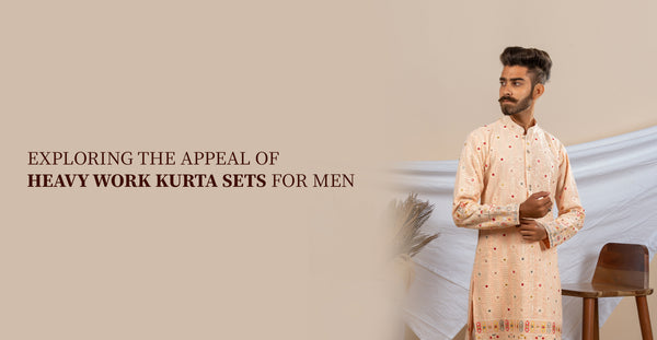 Heavy Work Kurta Sets for Men